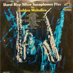 The Darol Rice Silver Saxophones - Play The Golden Melodies download flac mp3