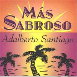 Adalberto Santiago - Mas Sabroso download flac mp3