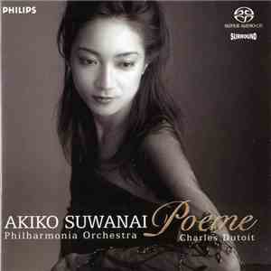 Akiko Suwanai, Philharmonia Orchestra, Charles Dutoit - Poème download flac mp3