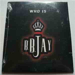 B.B. Jay - Who Is download flac mp3