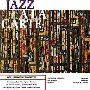 Bob Harrington Quartette - Jazz A La Carte download flac mp3