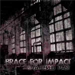 Brace For Impact - Shattered Past flac mp3 download