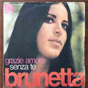 Brunetta - Senza Te / Grazie Amore download flac mp3