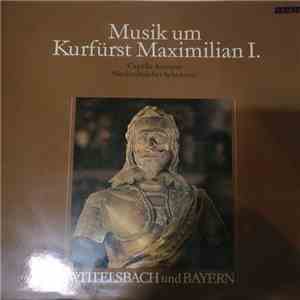 Capella Antiqua, Niederaltaicher Scholaren - Musik Um Kurfürst Maximilian I. download flac mp3
