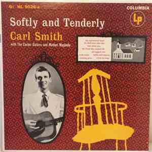 Carl Smith  With The Carter Sisters And Mother Maybelle - Softly And Tenderly download flac mp3