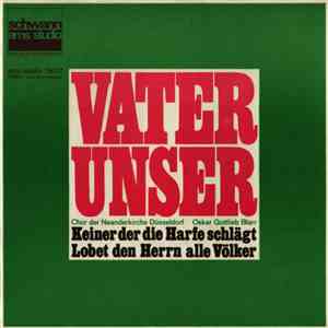 Chor Der Neanderkirche Düsseldorf / Oskar Gottlieb Blarr - Vater Unser download flac mp3