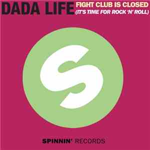 Dada Life - Fight Club Is Closed (It's Time For Rock'n'Roll) download flac mp3