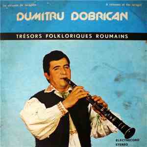 Dumitru Dobrican - Un Virtuose Du Taragote / A Virtuoso Of The Taragot download flac mp3