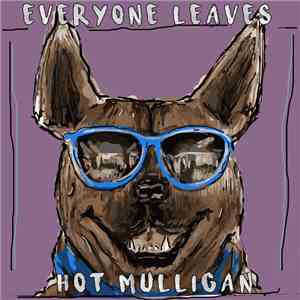 Everyone Leaves / Hot Mulligan - Everyone Leaves / Hot Mulligan download flac mp3