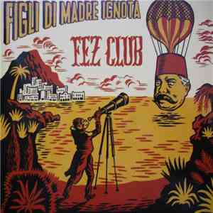 Figli Di Madre Ignota - Fez Club download flac mp3