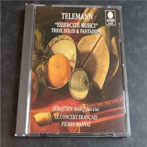 Georg Philipp Telemann, Sébastien Marq, Le Concert Français, Pierre Hantaï - "Essercizii Musici" Trios, Solos & Fantaisies download flac mp3