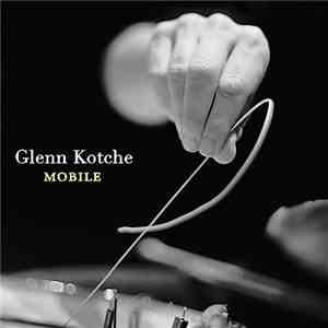 Glenn Kotche - Mobile download flac mp3