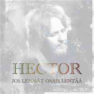 Hector  - Jos Lehmät Osais Lentää download flac mp3