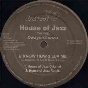 House Of Jazz Featuring Dwayne Lonzo - U Know How 2 Luv Me flac mp3 download