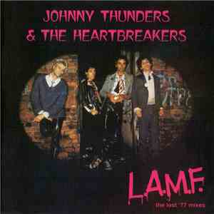 Johnny Thunders & The Heartbreakers - L.A.M.F. (The Lost '77 Mixes) download flac mp3