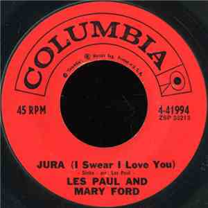 Les Paul And Mary Ford - Jura (I Swear I Love You) / It's Been A Long Long Time download flac mp3