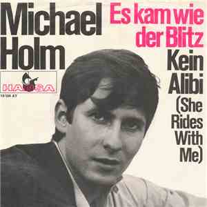 Michael Holm - Es Kam Wie Der Blitz / Kein Alibi (She Rides With Me) download flac mp3