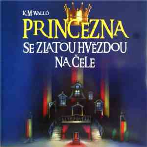 Městské Divadlo V Mostě, K. M. Walló - Princezna Se Zlatou Hvězdou Na Čele download flac mp3