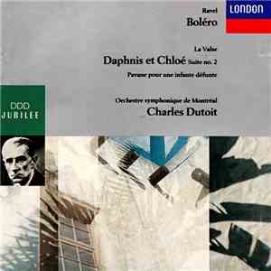 Orchestre Symphonique de Montréal, Charles Dutoit / Ravel - Boléro • La Valse • Daphnis Et Chloé • Pavane download flac mp3