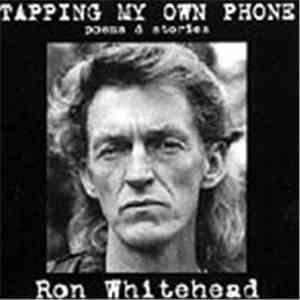 Ron Whitehead - Tapping My Own Phone (Poems & Stories) download flac mp3