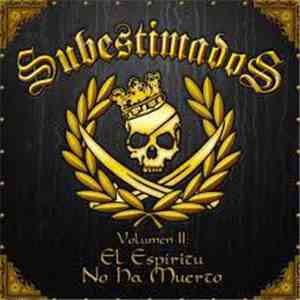 Subestimados - Volumen II El Espiritu No Na Muerto download flac mp3