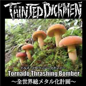 Tainted DickMen - Tornado Thrashing Bomber download flac mp3