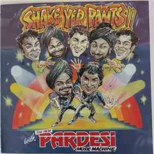 The New Pardesi Music Machine - Shake Yer Pants download flac mp3