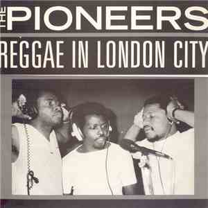 The Pioneers - Reggae In London City flac mp3 download
