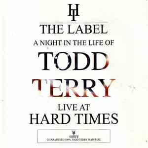 Todd Terry - A Night In The Life Of Todd Terry - Live At Hard Times download flac mp3