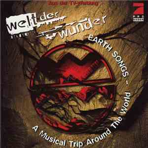 Various - Welt Der Wunder: Earth Songs - A Musical Trip Around The World download flac mp3