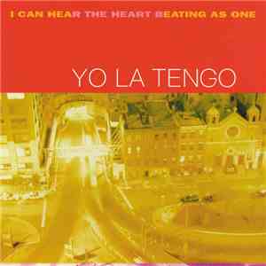 Yo La Tengo - I Can Hear The Heart Beating As One download flac mp3