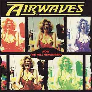 Airwaves  - Now (We Will Remember) download flac mp3
