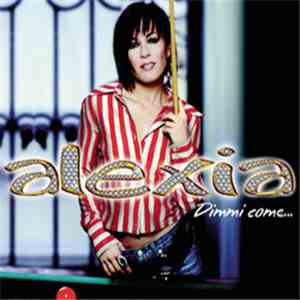 Alexia - Dimmi Come... download flac mp3
