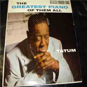 Art Tatum - The Greatest Piano Of Them All download flac mp3