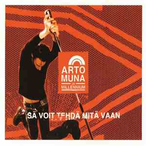 Arto Muna Ja Millennium - Sä Voit Tehdä Mitä Vaan download flac mp3