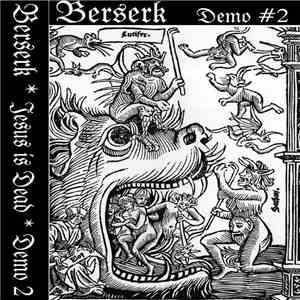 Berserk , Antichrist  - Jesus is dead a.k.a. Await the Return of the 666 download flac mp3
