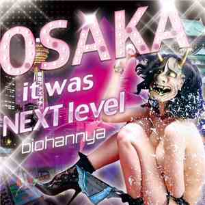 Biohannya A.K.A. ばいを般若 - Osaka It Was Next Level flac mp3 download