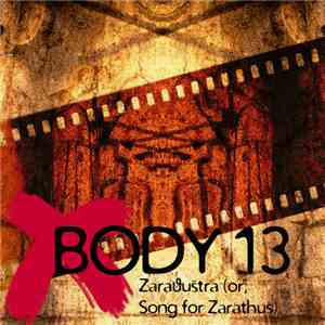 Body 13 - #005: Zaraϑuštra (Or; Song For Zarathus) download flac mp3