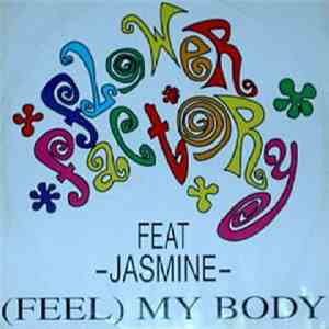 Flower Factory Feat. Jasmine  - (Feel) My Body download flac mp3