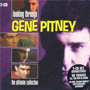 Gene Pitney - Looking Through Gene Pitney - The Ultimate Collection download flac mp3