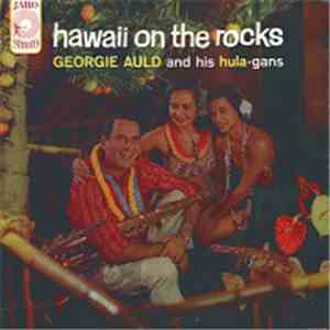 Georgie Auld And His Hula-Gans - Hawaii On The Rocks download flac mp3