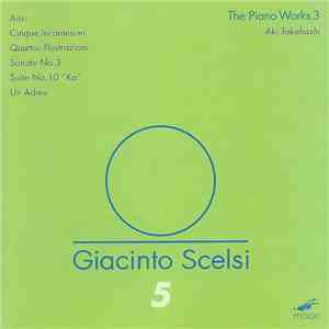 Giacinto Scelsi - Aki Takahashi - The Piano Works 3 download flac mp3