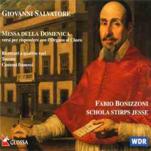 Giovanni Salvatore - Fabio Bonizzoni, Schola Stirps Jesse - Messa Della Domenica - Versi Per Rispondere Con L'Organo Al Choro download flac mp3