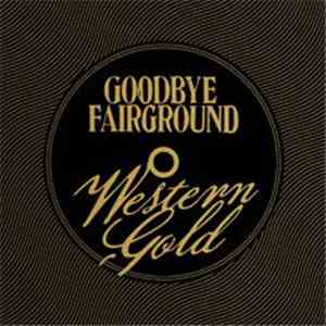 Goodbye Fairground - Western Gold download flac mp3