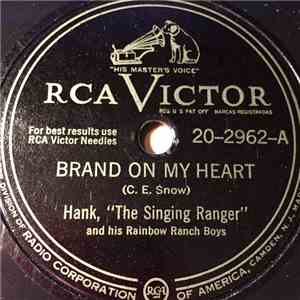 Hank, "The Singing Ranger" And His Rainbow Ranch Boys - Brand On My Heart / I'll Not Forget My Mother's Prayer download flac mp3