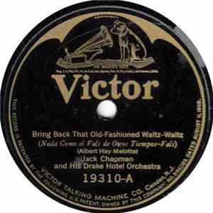 Jack Chapman And His Drake Hotel Orchestra / The Troubadours  - Bring Back That Old-Fashioned Waltz / Adoration Waltz download flac mp3