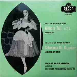Jean Martinon - Ballet Music From William Tell / Polka And Fugue From Schwanda The Bagpiper download flac mp3