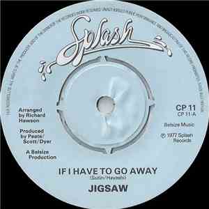Jigsaw  - If I Have To Go Away download flac mp3