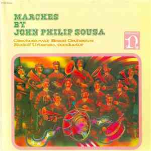 John Philip Sousa, Czechoslovak Brass Orchestra, Rudolf Urbanec - Marches By John Philip Sousa download flac mp3