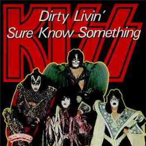 Kiss - Dirty Livin' / Sure Know Something download flac mp3